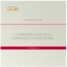 LA DIMENSIÓN LEGAL DE LA SUPREMACÍA CONSTITUCIONAL